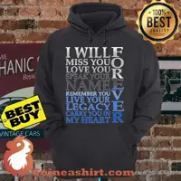 I Will Live Your Legacy Forever In My Heart hoodie