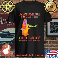 Assuming I'm just an old lady was your first mistake conductor s Unisex