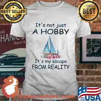 Flower boat It's not just a hobby it's my escape from reality shirt