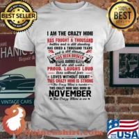 I am the crazy grandma has fought a thousand has cried a thousand tears has been broken proud laughs loud this crazy grandma is strong this crazy grandma was born in november shirt