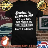 Social distancing if can turn around and punch you in the face you’re too f’n close black shirt