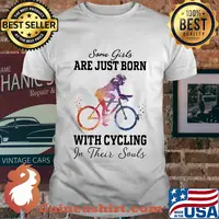 Some girl are just born with cycling in their souls shirt