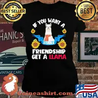 Sunflower If you want a stable friendship get a llama s Ladies tee