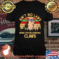 Benjamin franklin ain’t no laws when you drinking claws vintage shirt