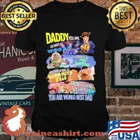 Daddy you are as smart as woody as brave as buzz lightyear love your wife as mr. Potato head and brought me lots of toys best dad shirt