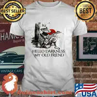 Hello darkness my old friend shirt