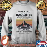 I am a dad daughter life is a lottery death is a certainty Wolf vintage s Sweater