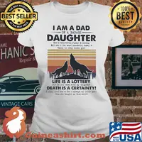 I am a dad daughter life is a lottery death is a certainty Wolf vintage s V-neck