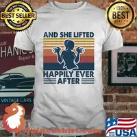 And she lifted happily ever after vintage retro shirt
