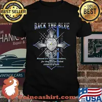 Back the blue Olice American flag blessed are the peacemakers for thwy will be called chidren of God shirt