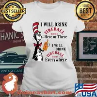 Dr seuss i will drink fireball whisky here of there i will drink fireball whisky everywhere s Ladies tee