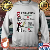 Dr seuss i will drink jameson here of there i will drink jameson everywhere s Sweater