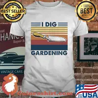 I Dig Gardening Shovel Vintage Retro Shirt