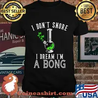 I Don't Snore I Dream I'm A Bong Test Tube Shirt
