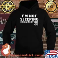 I'm not sleeping i'm resting my eyes dad father's day s Hoodie