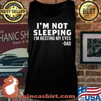 I'm not sleeping i'm resting my eyes dad father's day s Tank top