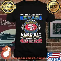 I may live in nevada but on game day my heart and soul belongs to 49ers shirt