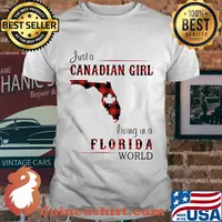 Just a canadian girl living in a florida world shirt
