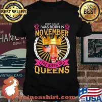 Keep calm i was born in november the birth of queens shirt