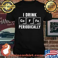 Official I drink periodically Co F Fe shirt