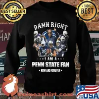 Damn right i am a penn state fan now and forever stars s Sweater