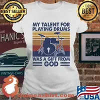 My talent for playing the drums was a gift from god vintage retro s Ladies tee