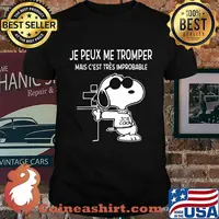 Snoopy je peux me tromper mais c'est tres improbable shirt