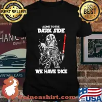 Star wars darth vader come to the dark side we have dice diamond shirt