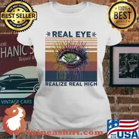 Weed eye real realize real high vintage retro s Ladies tee