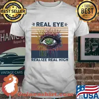 Weed eye real realize real high vintage retro shirt