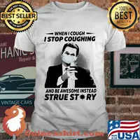 When i cough i stop coughing and be awesome instead true story covid-19 shirt