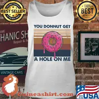 You donnut get a hole on me vintage retro s Tank top