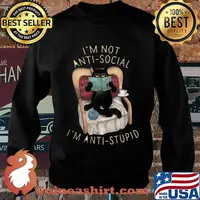Black cat i'm not anti-social i'm anti-stupid s Sweater