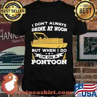 Boat i don't always drink at noon but when i do i'm on a pontoon stars shirt