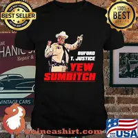 Buford t. justice you sumbitch shirt