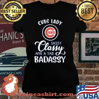 Chicago cubs lady sassy classy and a tad badassy s Laides tee