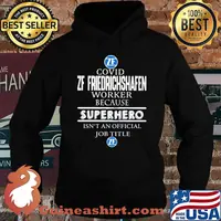 Covid zf friedrichshafen worker because superhero isnt an official job title s Hoodie