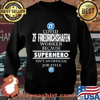 Covid zf friedrichshafen worker because superhero isnt an official job title s Sweater