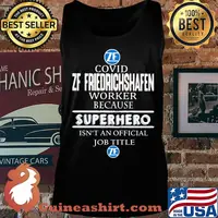 Covid zf friedrichshafen worker because superhero isnt an official job title s Tank top
