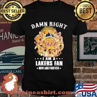 Damn right i am lakers fan now and forever stars shirt