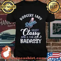 Dodgers lady sassy classy and a tad badassy shirt