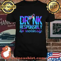 DRINK RESPONSIBLY TIP RECKLESSLY COCKTAIL SHIRT