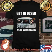 Halloween horror characters get in loser we're going killing shirt