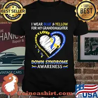 I WEAR BLUE AND YELLOW FOR MY GRANDDAUGHTER DOWN SYNDROME AWARENESS HEART FAMILY FIGHT STRENGTH COURAGE SHIRT