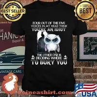 Owl four out of the five voices in my head think you're an idiot the other one is deciding where to bury you shirt