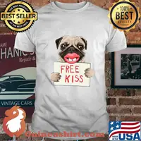 Pug dog free kiss shirt
