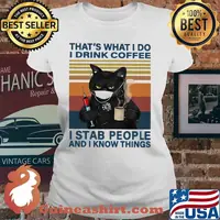 Black Cat face mask That't what i do i drink coffee i stab people and i know things vintage retro s Ladies tee