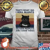 Black Cat That's what i do i roll blunts i hate people and i know things vintage retro shirt