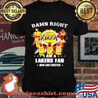 Damn right i am a los angeles lakers storm fan now and forever stars signatures shirt