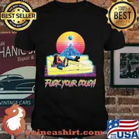 Fuck your couch sitting sofa vintage retro shirt
